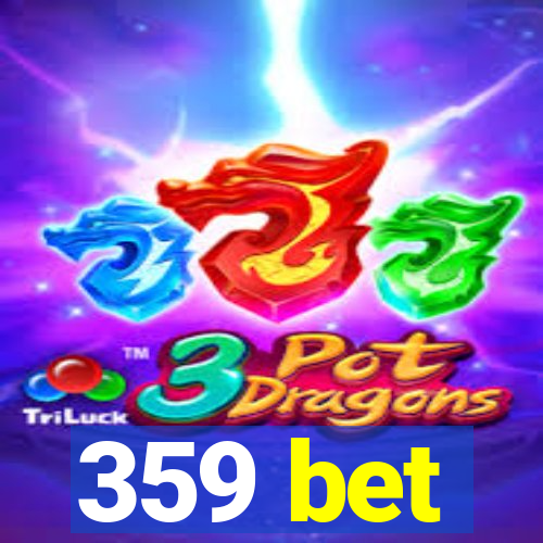 359 bet